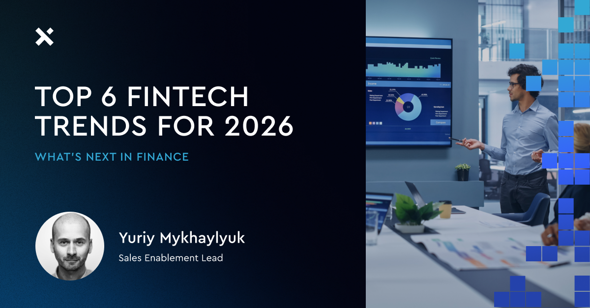 Top 6 Fintech Trends for 2026: What's Next in Finance | Trinetix